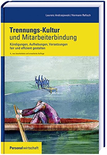 Download Trennungs-Kultur und Mitarbeiterbindung (Personalwirtschaft Buch)