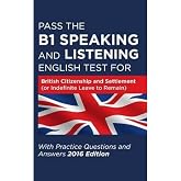 Pass the B1 Speaking and Listening English Test for British Citizenship and Settlement (or Indefinite Leave to Remain) with P