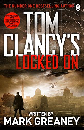 Locked On: INSPIRATION FOR THE THRILLING AMAZON PRIME SERIES JACK RYAN (Jack Ryan Jr Book 3) (English Edition) livre