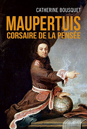 Maupertuis. Corsaire de la pensée en ligne Maupertuis. Corsaire de la pensée en ligne