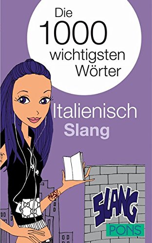Download PONS Die 1000 wichtigsten Wörter Italienisch Slang Download PONS Die 1000 wichtigsten Wörter Italienisch Slang