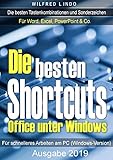 Die besten Shortcuts für Office unter Windows: Die wichtigsten Tastenkombinationen und Sonderzeichen für Word, Excel, PowerPoint & Co. by Wilfred Lindo