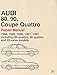 Produktbild Audi 80, 90, Coupe Quattro: Official Factory Repair Manual 1988, 1989, 1990, 1991, 1992 Including 80 Quattro, 90 Quattro and 20-Valve Models (Audi Service Manuals)