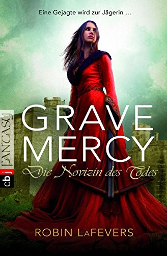 Grave Mercy - Die Novizin des Todes: Grave Mercy Band 1