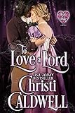 To Love a Lord (The Heart of a Duke Book 5) (English Edition)