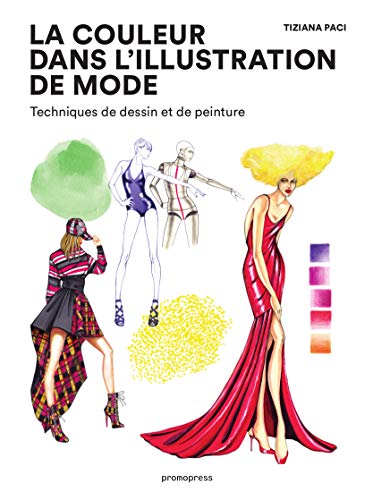 Download La couleur dans l'illustration de mode - Techniques de dessin et de peinture Download La couleur dans l'illustration de mode - Techniques de dessin et de peinture