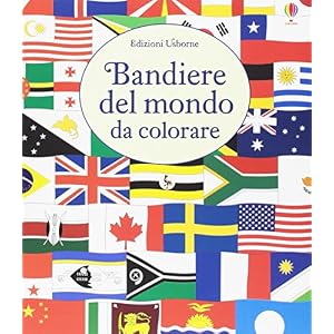 Le bandiere del mondo da colorare. Ediz. illustrata Le bandiere del mondo da colorare. Ediz. illustrata