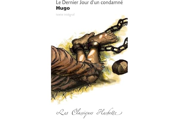Classique Hachette - Le dernier Jour d'un condamné, Victor Hugo