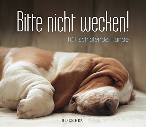 Download Bitte nicht wecken!: 101 schlafende Hunde Download Bitte nicht wecken!: 101 schlafende Hunde