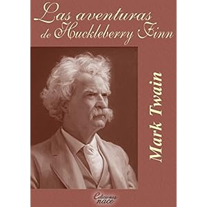 Las aventuras de Huckleberry Finn (Con notas): (Versión original sin censuras)