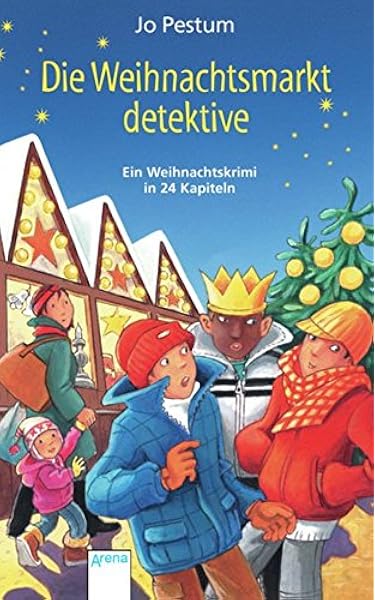 Die Weihnachtsmarktdetektive Ein Weihnachtskrimi In 24 Kapiteln Amazon De Pestum Jo Althaus Lisa Bucher