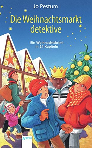 Die Weihnachtsmarktdetektive: Ein Weihnachtskrimi in 24 Kapiteln