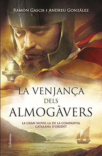 Download La venjança dels almogàvers: La gran novel·la de la Companyia Catalana dOrient Download La venjança dels almogàvers: La gran novel·la de la Companyia Catalana dOrient