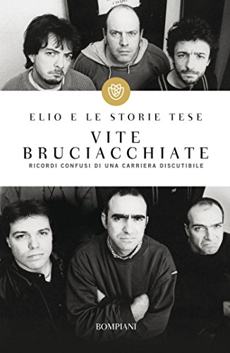 Download Vite bruciacchiate: Ricordi confusi di una carriera discutibile (I grandi tascabili Vol. 466)