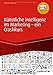 Künstliche Intelligenz im Marketing - ein Crashkurs (Haufe Fachbuch) by 