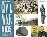 The Civil War for Kids: A History with 21 Activities by 