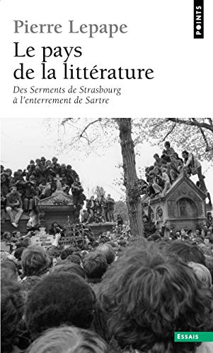 Télécharger Le Pays de la littérature . Des serments de Strasbourg à l'enterrement de Sartre Gratuit