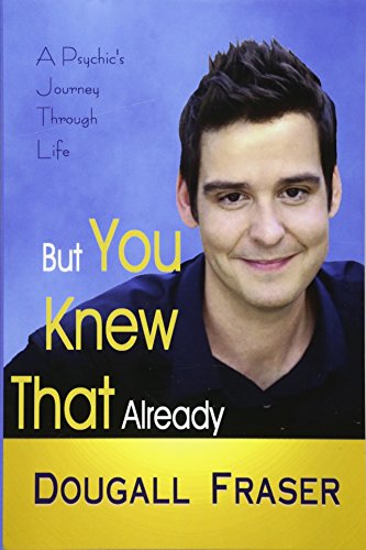 But You Knew That Already: A Psychic's Journey Through Life