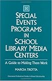 Image de Special Events Programs in School Library Media Centers: A Guide to Making Them Work (Greenwood Professional Guides in School Librarianship,)