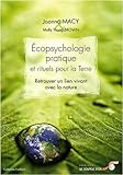 Ecopsychologie pratique et rituels pour la Terre : Retrouver le lien vivant avec la nature