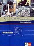 Weimarer Republik/Nationalsozialismus. Themenheft Geschichte: Klasse 9/10 (mitmischen) by