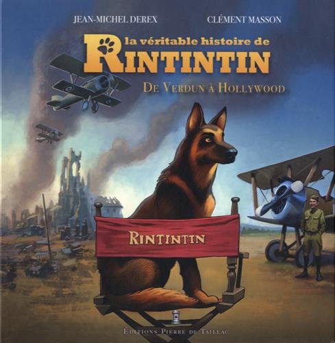 couverture de : Veritable histoire de rintintin,  de verdun a hollywood