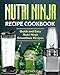 Produktbild Nutri Ninja: Nutri Ninja Recipe Cookbook: Quick and Easy Nutri Ninja Smoothies Recipes