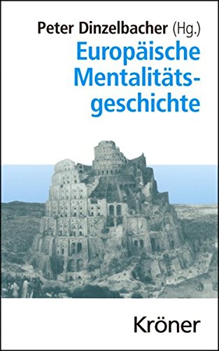 Europäische Mentalitätsgeschichte: Hauptthemen in Einzeldarstellungen (Kröners Taschenausgaben (KTA))