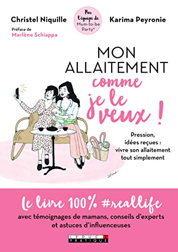 Télécharger Mon allaitement comme je le veux ! Pression, idées reçues : vivre son allaitement tout simplement Gratuit