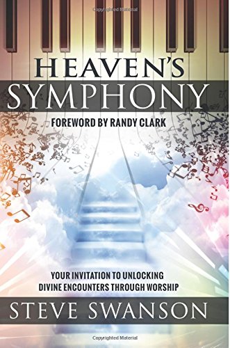 Heaven's Symphony: Your Invitation to Unlocking Divine Encounters Through Worship