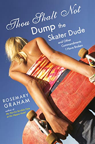 Thou Shalt Not Dump the Skater Dude: and Other Commandments I Have Broken (English Edition)