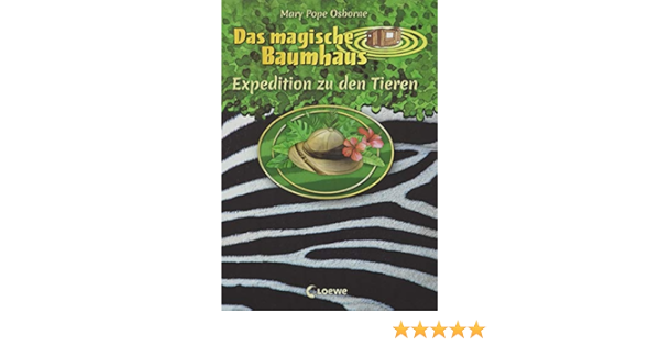 Das Magische Baumhaus Expedition Zu Den Tieren Doppelband Fur Madchen Und Jungen Ab 8 Jahre Das Magische Baumhaus Doppelbande Amazon De Loewe Kinderbucher Pope Osborne Mary Bayer Rooobert Rahn Sabine Bucher