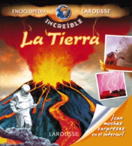 Download La Tierra (Larousse - Infantil / Juvenil - Castellano - A Partir De 5/6 Años - Enciclopedia Increíble 5 Años) Download La Tierra (Larousse - Infantil / Juvenil - Castellano - A Partir De 5/6 Años - Enciclopedia Increíble 5 Años)