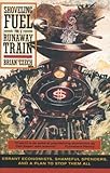 Image de Shoveling Fuel for a Runaway Train: Errant Economists, Shameful Spenders, and a Plan to Stop them All