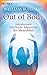 Out of body: Astralreisen - Das letzte Abenteuer der Menschheit by