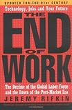 Image de The End of Work: The Decline of the Global Labor Force and the Dawn of the Post-Market Era