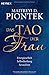 Das Tao der Frau: Energiearbeit, Selbstheilung, Sexualität by Maitreyi D. Piontek