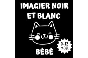 Imagier Noir et Blanc Bébé: Livre de Contraste Animaux pour les Bébés de 0 à 12 mois - Montessori - Améliore la mémoire