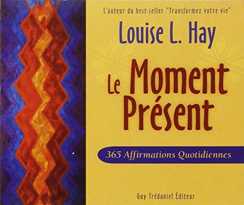 Download Le Moment Présent : 365 Affirmations quotidiennes Download Le Moment Présent : 365 Affirmations quotidiennes