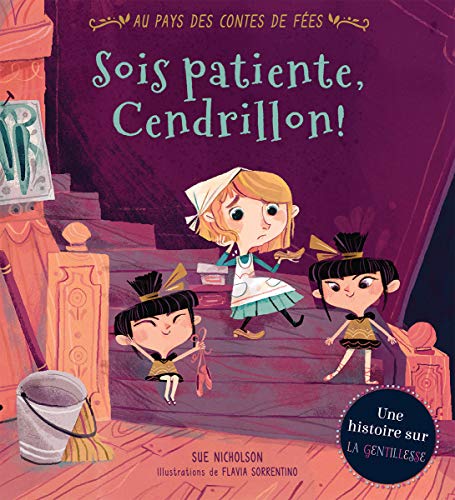 Recherche et téléchargement gratuits de livres PDF Au Pays Des Contes de F Es : Sois Patiente, Cendrillon! DJVU 
