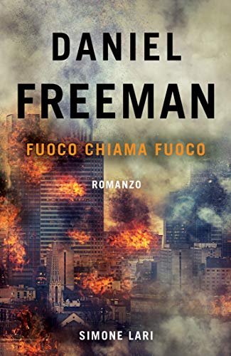Simone Lari - Daniel Freeman - Fuoco Chiama Fuoco (2019)