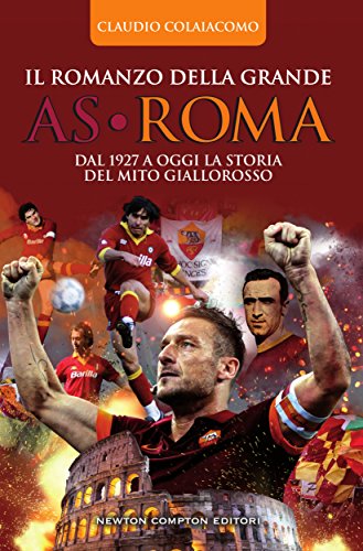 Download Il romanzo della grande AS Roma (eNewton Saggistica) Download Il romanzo della grande AS Roma (eNewton Saggistica)