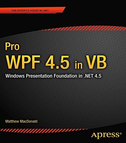Pro WPF 4.5 in VB: Windows Presentation Foundation in .NET 4.5 (Expert's Voice in .Net 4.5) 1st edition by MacDonald, Matthew (2012) Taschenbuch