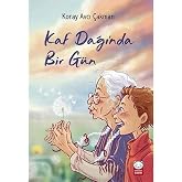 Kaf Dağı&rsquo;nda Bir G&uuml;n