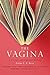 Produktbild The Vagina: A Literary and Cultural History