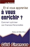 Image de Et si vous appreniez à vous enrichir ? : Comment optimiser vos Finances Personnelles