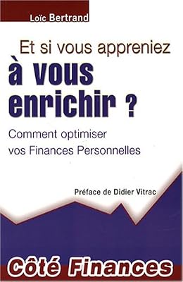 Gualino Et si vous appreniez à vous enrichir ? : Comment optimiser vos Finances Personnelles