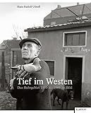 Image de Tief im Westen: Das Ruhrgebiet 1950 bis 1969 im Bild