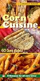 Image de Corn Cuisine: 60 corn recipes (English Edition)