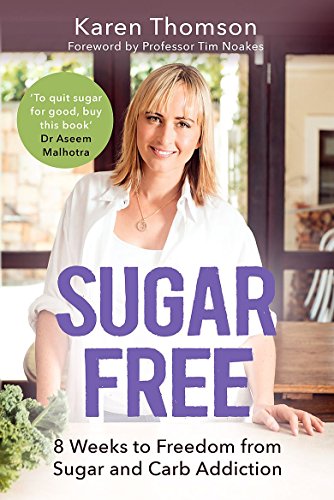 Download Sugar Free: 8 Weeks to Freedom from Sugar and Carb Addiction Download Sugar Free: 8 Weeks to Freedom from Sugar and Carb Addiction